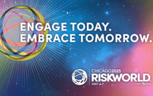 RISKWORLD 2025 promotional graphic with the tagline "Engage Today. Embrace Tomorrow." and event dates, May 4–7 in Chicago.
