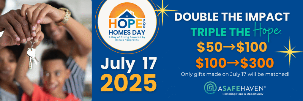 A smiling family receives house keys, symbolizing stable housing. Text on the banner promotes Hope for Homes Day on July 17, 2025, with matching donation incentives: “Double the Impact. Triple the Hope.”